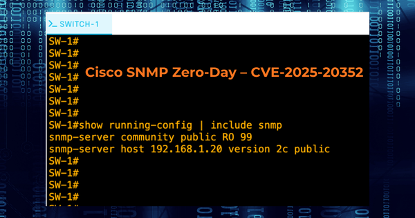 Cisco IOS/IOS XE SNMP Zero-Day – CVE-2025-20352 Exploited in the Wild